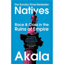 British On Race Identity and Belonging By Afua Hirsch & Natives Race and Class in the Ruins of Empire By Akala 2 Books Collection Set