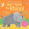 Don't Tickle the Rhino (DON'T TICKLE Touchy Feely Sound Books)