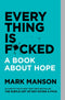 The Subtle Art of Not Giving a F*ck, Everything is F*cked, Atomic Habits and The Courage to Be Disliked 4 Books Set