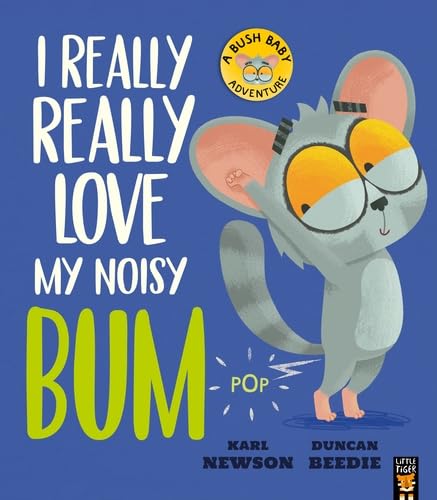 Bush Baby Adventures 4 Books Set by Karl Newson, Duncan Beedie (I Really Really Need a Wee, Need a Poo, Love my Noisy Bum, Love You So)